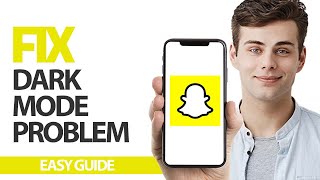 How To Fix Snapchat App Dark Mode Problem | Final Solution