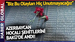 Azerbaycan Hocalı Soykırımının 31. Yıl Dönümünde Şehitlerini Anıyor!