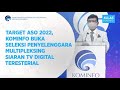 Target ASO 2022, Kominfo Buka Seleksi Penyelenggara Multipleksing Siaran TV Digital Teresterial