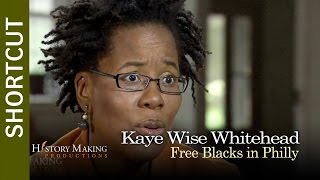 Kaye Whitehead on Free Blacks in Philadelphia