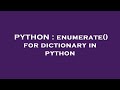 PYTHON : enumerate() for dictionary in python