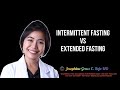 Intermittent Fasting versus Extended Fasting