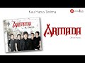 armada kau harus terima official audio