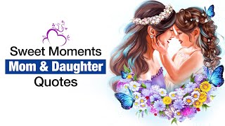 Beautiful Mother Daughter Quotes - The Power of Love
