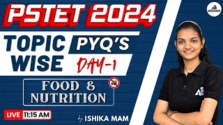 PSTET 2024 | Topic Wise PYQ'S | FOOD & NUTRITION | By Ishika Mam | Live 11:15 AM | #1