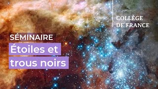 Étoiles et trous noirs (8) - Françoise Combes (2023-2024)