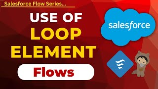 Salesforce Flow Loop Element Explained | Salesforce Flow Tutorials