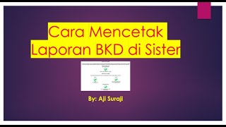 Cara mencetak Laporan BKD di Sister