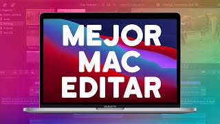 💻 EL MEJOR MACBOOK PARA EDITORES DE VÍDEO! Qué Mac Comprar Para Editar? 3 Años Editando Vídeos