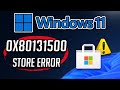 Fix Microsoft Store Error 0x80131500 in Windows 11/10