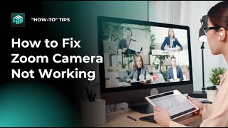 Zoom Camera Not Working? 6 Easy Fixes for Perfect Video in 2025