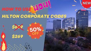 What are hotel corporate codes? How to use Hilton corporate codes in 2023?
