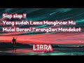 🌵LIBRA🌵Siap - Siap ...Yang Sudah Lama Mengincar Mu MuLai Berani Terang2an Mendekat.