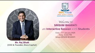 Sh. Raj Bhatt, Welcome to SRISIIM BHARATI an Interactive Session with Students