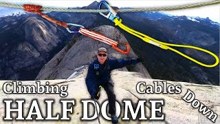 How to Climb Half Dome with the Cables Down (Gear, Skills, and Tips!)