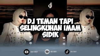 DJ TEMAN TAPI SELINGKUHAN IMAM SIDIK!! SOUND JJ TIKTOK YANG KALIAN CARI 2024!!!