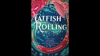 Catfish Rolling - Clara Kumagai | Summary and Analysis