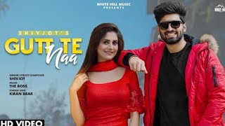SHIVJOT : Gutt Te Naa (Full video) The Boss | New Punjabi Songs 2021 | White Hill Music