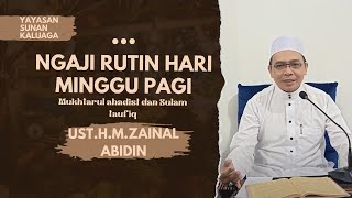 Ngaji Ahad Pagi Bersama Ust. H.M. Zainal Abidin S, Pt. Materi Tentang Macam" Zakat Dan Penjelasannya