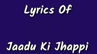 Jadoo Ki Jhappi Lyrics - Ramaiya Vastavaiya _ Girish Kumar & Shruti _ Mika Singh, Neha Kakkar