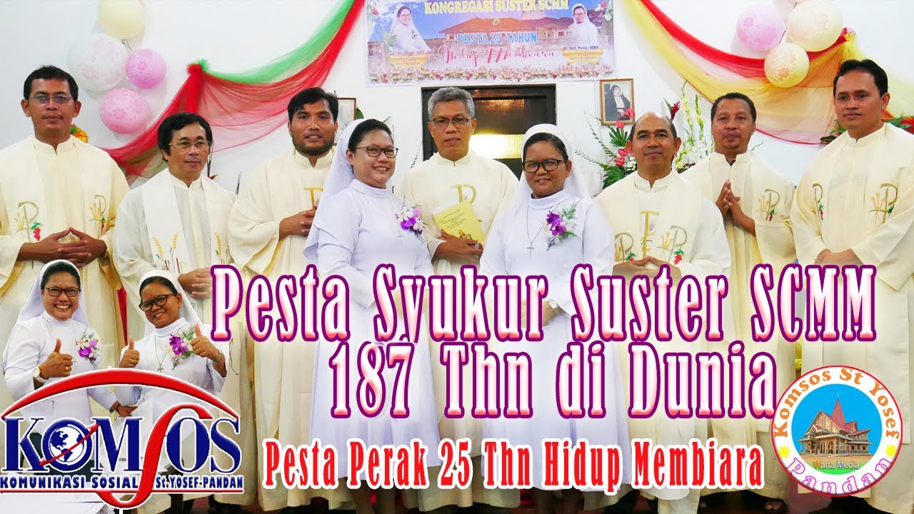 Misa Syukur Pesta Kongregasi Suster SCMM 187 Thn Di Dunia~Komsos St ...