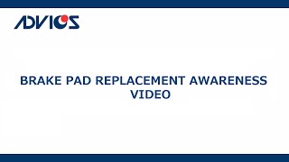 ADVICS TECH TIPS: BRAKE PAD REPLACEMENT AWARENESS VIDEO (ENG SUB)