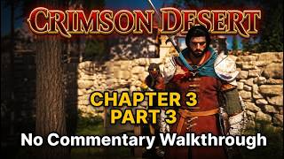 Crimson Desert Chapter 3 Part 3 No Commentary - Full Walkthrough (Howling Hill / Homestead