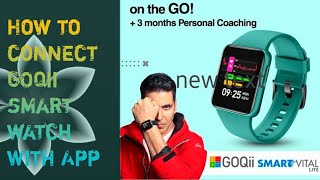 How to connect GOQii smart watch with app