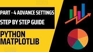 Matplotlib Python Tutorials for Beginner | Matplotlib Crash Course | Part - 4 Advance settings