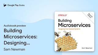 Building Microservices: Designing Fine-Grained… by Sam Newman · Audiobook preview