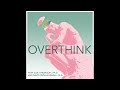 100. overthinking