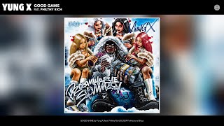 Yung X - GOOD GAME (Official Audio) (feat. Philthy Rich)