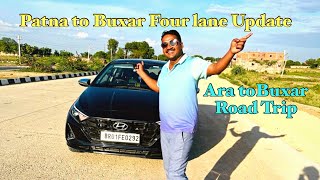 Patna -Ara  to Buxar Four Line Update New Video by Raunak on road #patna #ara #buxar