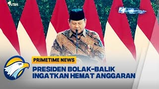 Presiden Prabowo Dapat Banyak Laporan Anggaran Berlebih - [PRIMETIMENEWS]