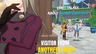Visitor from another Land? | Venti talkes about Secret Location | Genshin Impact