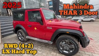 THAR 4*2 ❤️2025 Mahindra THAR 3 Door RWD LX Hard Top✨  #viralvideo #automobile #thar #motoworld585