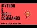 Data Science Bootcamp - #7 - Running Shell Commands in IPython