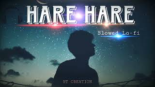 Hare Hare (Hum to dil se hare) - Lofi Song [Slowed & Reverb] | ShariqueKhan | ! RT CREATION !