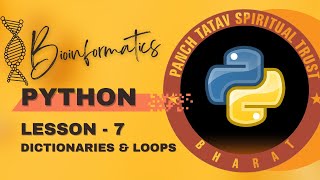 Python for Bioinformatics | Lesson - 7 | Dictionaries & Loops