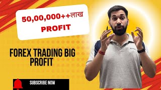 50,00,000 lakh +++ profit booked in Forex trading |  BIGGEST PROFIT OF MY HISTORY | FOREX TRADING