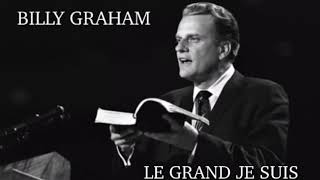 Prédication Billy Graham «Le grand je suis »