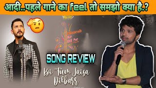 Koi Tum Jaisa Dilbarr Song Review Aditya Narayan Himesh Ke Dil Se Album
