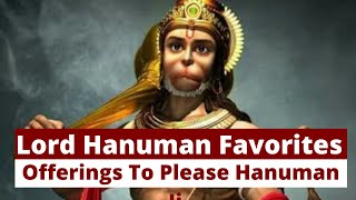 How To Impress LORD HANUMAN || Lord Hanuman Favorites || Offerings To Please Hanuman Ji