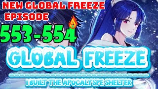 Global Freeze Episodes 553 to 554 | The Face  I  Built the Apocalypse Shelter #manga Future episode