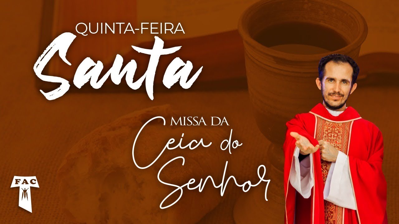 SANTA MISSA CEIA DO SENHOR // QUINTA-FEIRA SANTA // 09 DE ABRIL DE 2020 ...