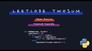 LeetCode Two Sum | Python 99% Fast Runtime | Technical Interview Tutorial