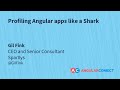 Profiling Angular apps like a Shark | Gil Fink | #AngularConnect