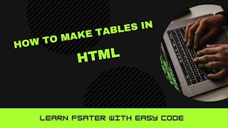 Lesson 12# How To Make Tables In HTML- (How To Style Tables In CSS)