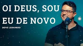 Oi Deus, sou eu de novo - Deive Leonardo Message