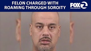 Felon charged with roaming through sorority through UC Berkeley, peeking at women